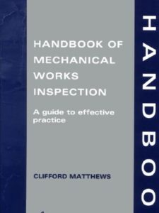 Handbook of Mechanical Works Inspection A guide to effective practice 1st Edition