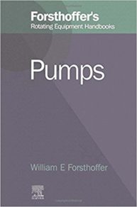 Forsthoffer's Rotating Equipment Handbooks Pumps