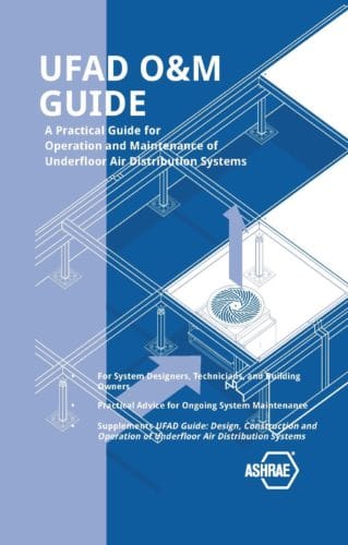 UFAD guide : Design, Construction, and Operation of Underfloor Air Distribution Systems