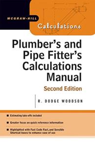 Plumber's and Pipe Fitter's Calculations Manual