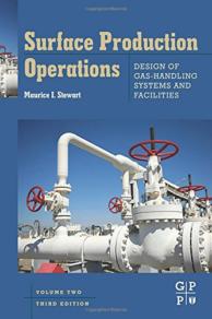 Surface Production Operations: Vol 2: Design of Gas Handling Systems and Facilities