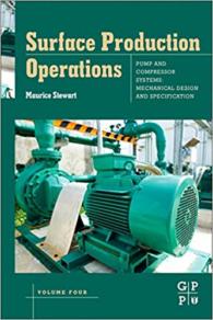 Surface Production Operations: Volume IV: Pumps and Compressors
