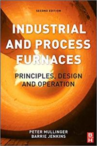 Industrial and Process Furnaces Principles, Design and Operation