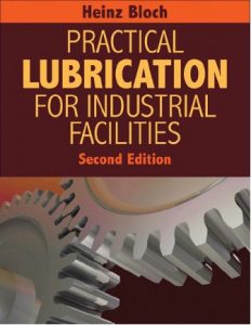 Practical Lubrication for Industrial Facilities Second Edition