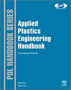 Applied Plastics Engineering Handbook: Processing, Materials, and Applications 2nd Edition