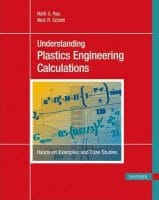 Understanding Plastics Engineering Calculations. Hands-on Examples and Case Studies Content
