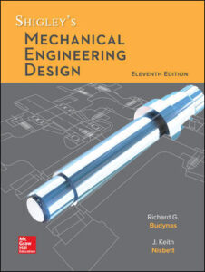 Shigley’s Mechanical Engineering Design, 11th edition